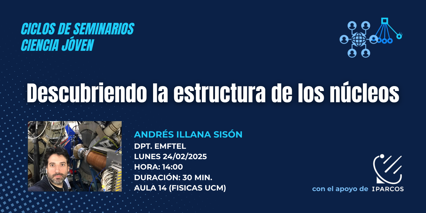 Ciclo de Seminarios Ciencia Joven, con Andrés Illana Sisón